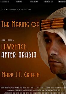 The Making of Lawrence: After Arabia