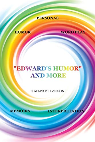 Edward's Humor and More: Humor, Word Play, Personae, Memoirs, Interpretation