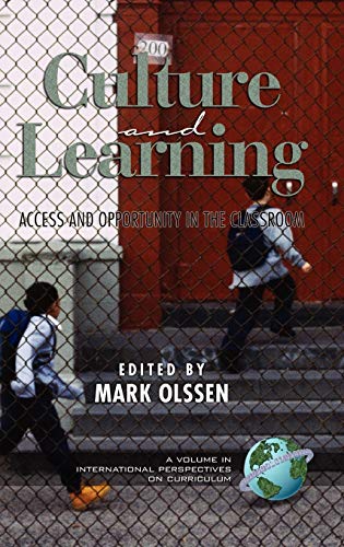 Culture and Learning: Access and Opportunity in the Classroom (Hc) (INTERNATIONAL PERSPECTIVES ON CURRICULUM)