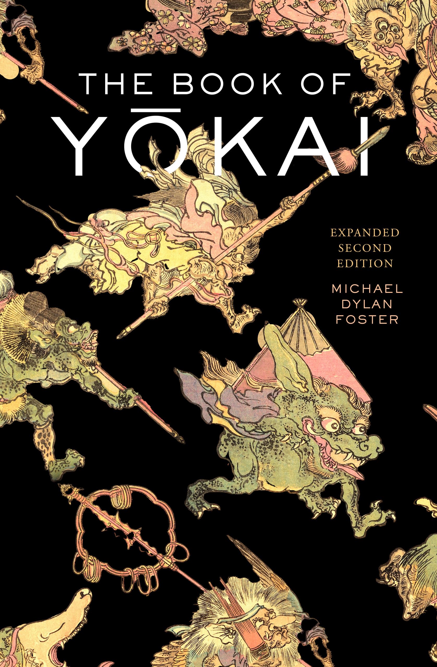 Foster, Michael Dylan The Book Of Yokai, Mysterious Creatures Of Japanese Folklore
