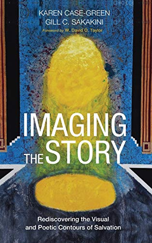 Imaging the Story: Rediscovering the Visual and Poetic Contours of Salvation
