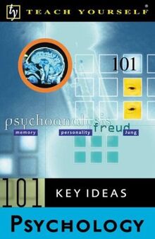 Teach Yourself 101 Key Ideas Psychology