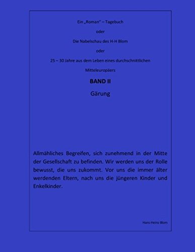 Die Nabelschau des H-H Blom - Band II: Gärung