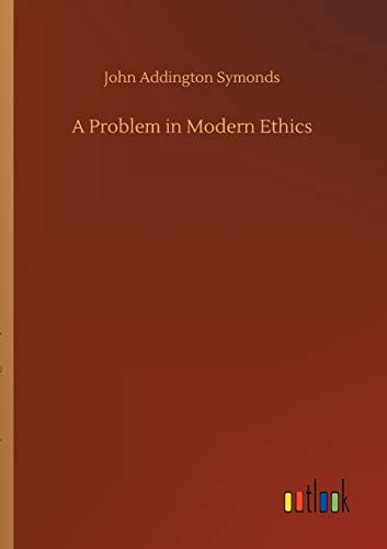 Symonds, John Addington A Problem In Modern Ethics