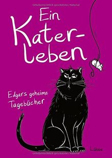 Ein Katerleben: Edgars geheime Tagebücher