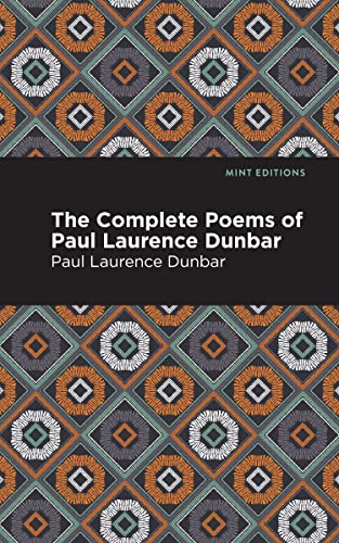 The Complete Poems of Paul Laurence Dunbar (Mint Editions―Black Narratives)