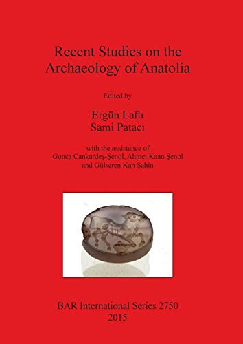 Recent Studies on the Archaeology of Anatolia (BAR International)