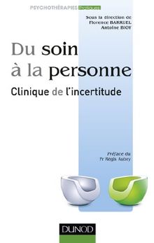 Du soin à la personne : clinique de l'incertitude