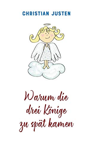 Warum die drei Könige zu spät kamen: Zwei Weihnachtsgeschichten