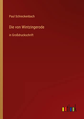Die von Wintzingerode: in Großdruckschrift