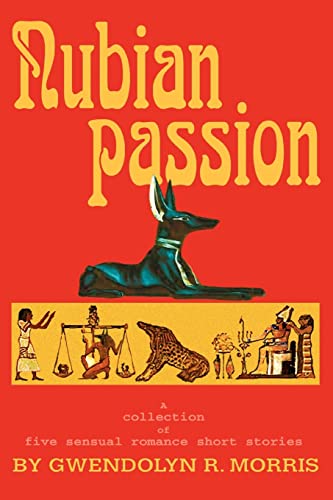 Nubian Passion: A collection of five sensual romance short stories: A collection of six sensual romance short stories