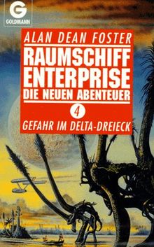 Raumschiff Enterprise. Die neuen Abenteuer 4. Gefahr im Delta- Dreieck. von Alan D. Foster | Buch | Zustand gut