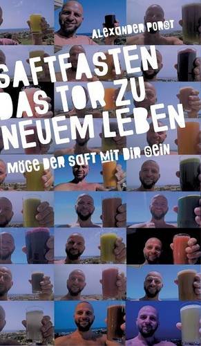 Saftfasten das Tor zu neuem Leben: Möge der Saft mit Dir sein
