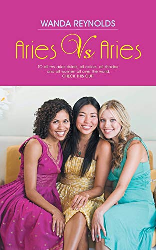 Aries Vs. Aries: To All My Aries Sisters, All Colors, All Shades and All Women All over the World, Check this Out!