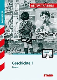 Abitur-Training - Geschichte 1 Bayern + ActiveBook