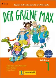 Der grüne Max 1 - Lehrbuch 1: Deutsch als Fremdsprache für die Primarstufe