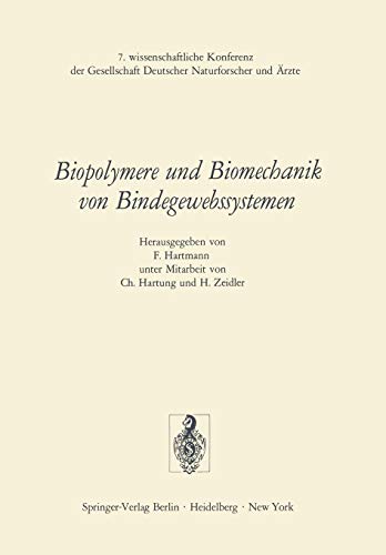 Biopolymere und Biomechanik von Bindegewebssystemen: 7. wissenschaftliche Konferenz der Gesellschaft Deutscher Naturforscher und Ärzte