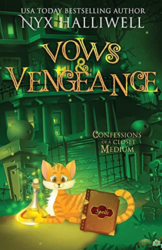 Vows and Vengeance, Confessions of a Closet Medium, Book 4 A Supernatural Southern Cozy Mystery about a Reluctant Ghost Whisperer (Confessions of a Close Medium, Band 4)