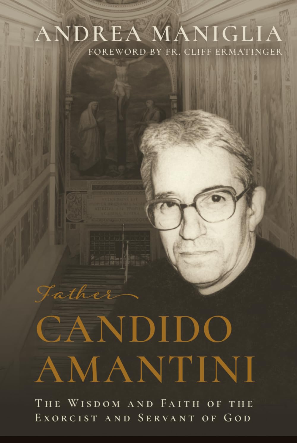 Father Candido Amantini: The Wisdom and Faith of the Exorcist and Servant of God