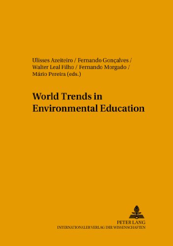 World Trends in Environmental Education (Umweltbildung, Umweltkommunikation und Nachhaltigkeit / Environmental Education, Communication and Sustainability)