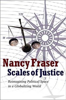 Scales of Justice: Reimagining Political Space in a Globalizing World