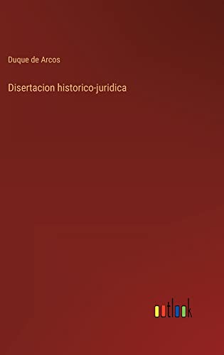 Disertacion historico-juridica