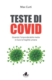 Teste di Covid: Quando l’imponderabile mette a nudo le debolezze umane