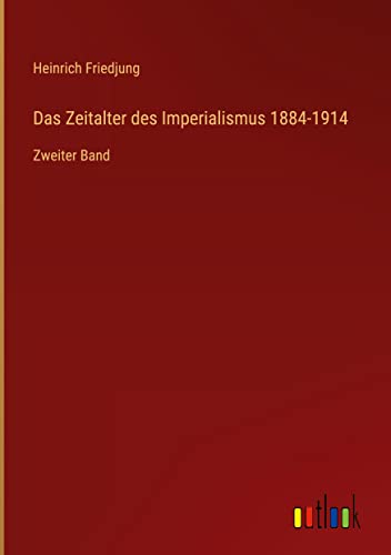 Das Zeitalter des Imperialismus 1884-1914: Zweiter Band