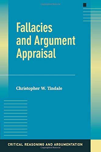 Fallacies and Argument Appraisal (Critical Reasoning and Argumentation)