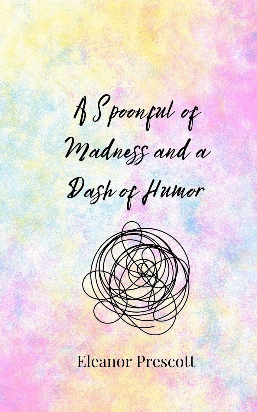 A Spoonful of Madness and a Dash of Humor