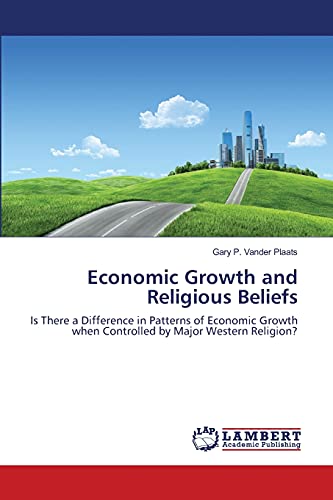 Economic Growth and Religious Beliefs: Is There a Difference in Patterns of Economic Growth when Controlled by Major Western Religion?