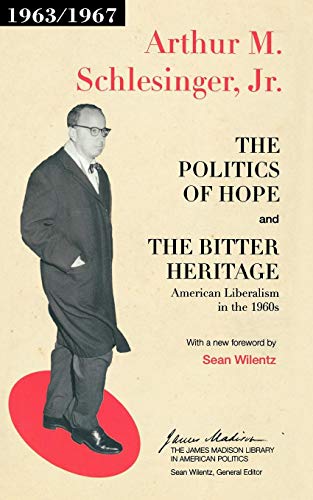 The Politics of Hope and The Bitter Heritage: American Liberalism in the 1960s (The James Madison Library in American Politics)