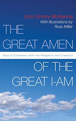 The Great AMEN of the Great I-AM: God in Covenant with His People in His Creation