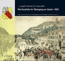 Die Kurpfalz im Übergang an Baden 1803
