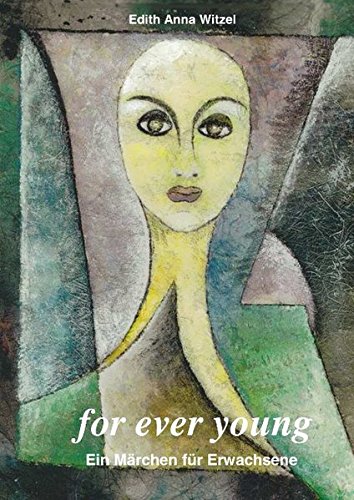 for ever young: Ein Märchen für Erwachsene