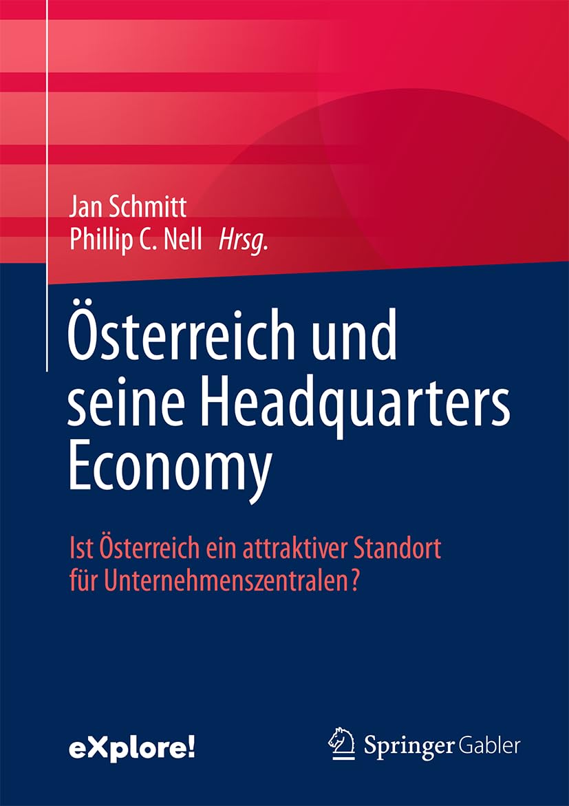 Österreich und seine Headquarters Economy: Ist Österreich ein attraktiver Standort für Unternehmenszentralen?