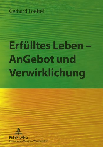 Erfülltes Leben - AnGebot und Verwirklichung: Vom rechten Verständnis des alten Gebots «Erfüllt die Erde!»- Verantwortung von Kirche und Gesellschaft ... Eine theologisch-philosophische Textsammlung