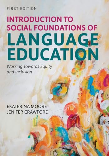 Introduction to Social Foundations of Language Education: Working Towards Equity and Inclusion