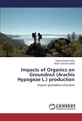 Impacts of Organics on Groundnut (Arachis Hypogeae L.) production: Organic groundnut cultivation