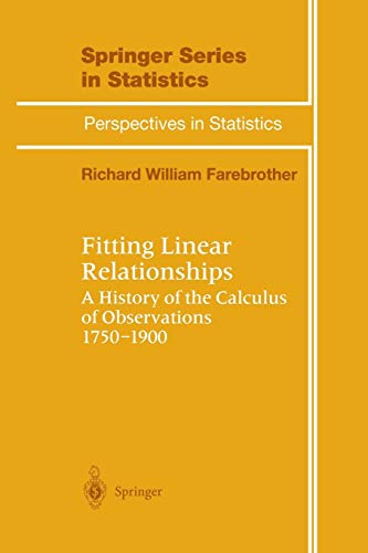Fitting Linear Relationships: A History of the Calculus of Observations 1750–1900 (Springer Series in Statistics)