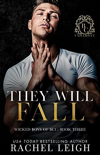 They Will Fall: A Dark College Romance (Wicked Boys of BCU, Band 3)