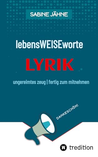 lebensWEISEworte: ungereimtes zeug | fertig zum mitnehmen