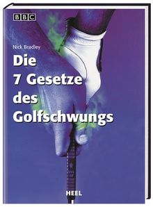 Die 7 Gesetze des Golfschwungs