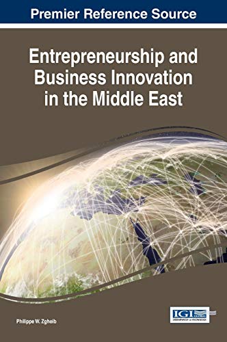 Entrepreneurship and Business Innovation in the Middle East (Advances in Business Strategy and Competitive Advantage)