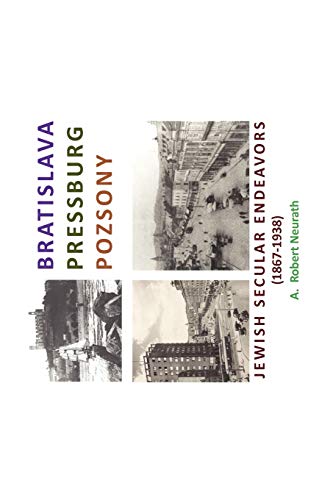BRATISLAVA PRESSBURG POZSONY: JEWISH SECULAR ENDEAVORS (1867-1938)