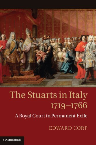 The Stuarts in Italy, 1719–1766: A Royal Court in Permanent Exile