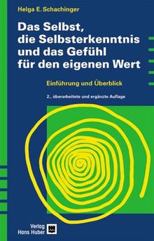 Das Selbst, die Selbsterkenntnis und das Gefühl für den eigenen Wert: Einführung und Überblick