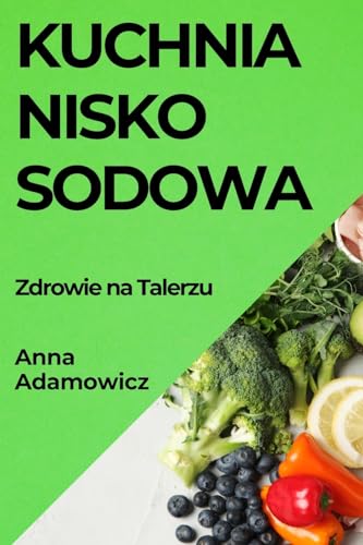 Kuchnia Niskosodowa: Zdrowie na Talerzu