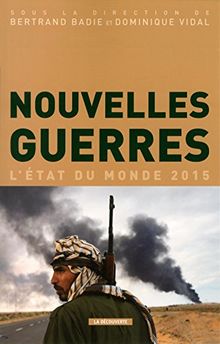 Nouvelles guerres : l'état du monde 2015