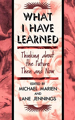 What I Have Learned: Thinking about the Future Then and Now